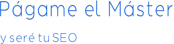 logo págame el máster y seré tu SEO